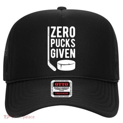Zero Pucks Given Hockey Players Hockey Lovers Costume Cute Gift High Crown Mesh Back Trucker Hat