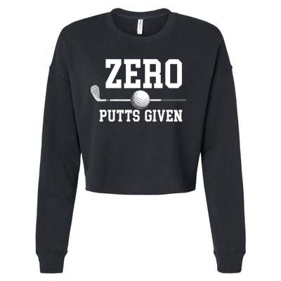 Zero Putts Given Golfer Golf Player Jokes Funny Golf Cropped Pullover Crew