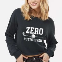 Zero Putts Given Golfer Golf Player Jokes Funny Golf Cropped Pullover Crew