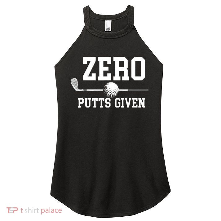 Zero Putts Given Golfer Golf Player Jokes Funny Golf Women's Perfect Tri Rocker Tank