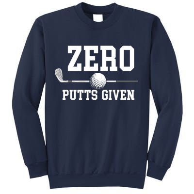 Zero Putts Given Golfer Golf Player Jokes Funny Golf Sweatshirt