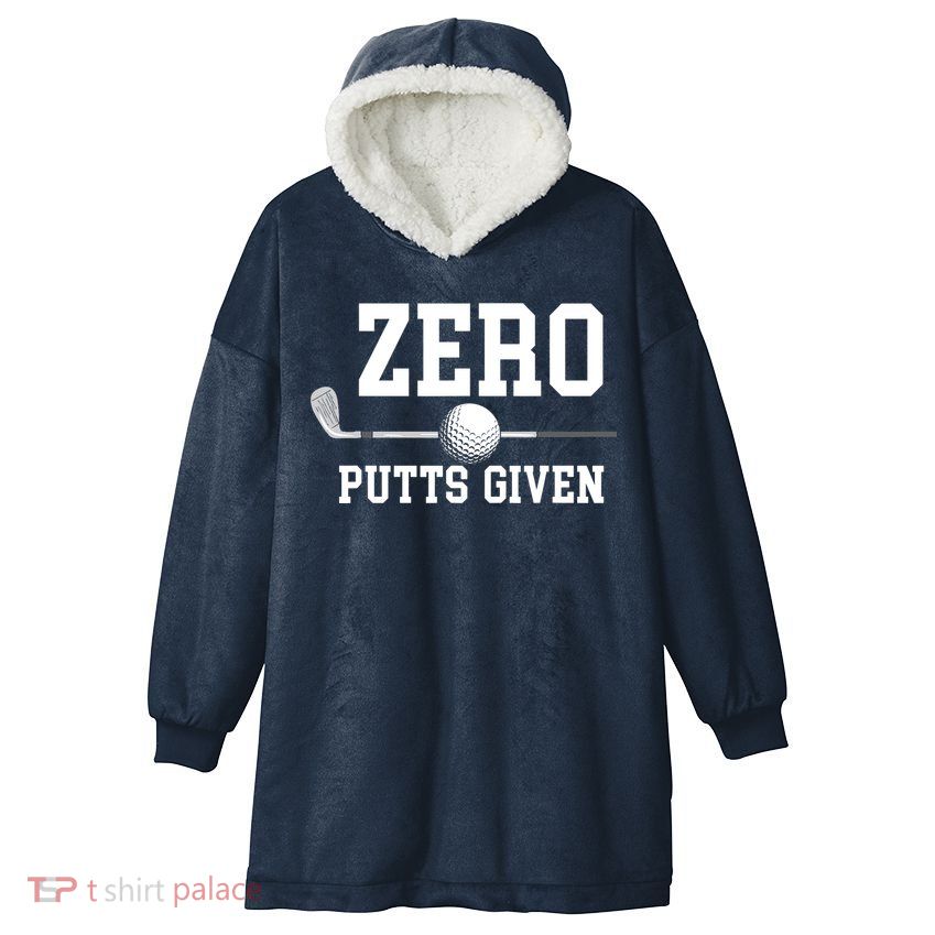 Zero Putts Given Golfer Golf Player Jokes Funny Golf Hooded Wearable Blanket