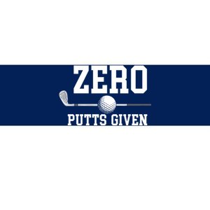 Zero Putts Given Golfer Golf Player Jokes Funny Golf Bumper Sticker