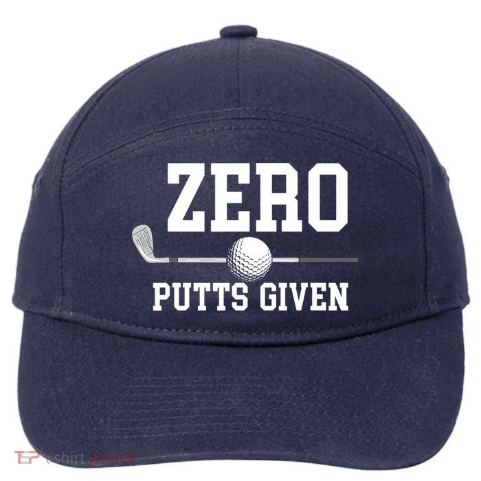 Zero Putts Given Golfer Golf Player Jokes Funny Golf 7-Panel Snapback Hat