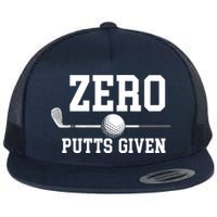 Zero Putts Given Golfer Golf Player Jokes Funny Golf Flat Bill Trucker Hat
