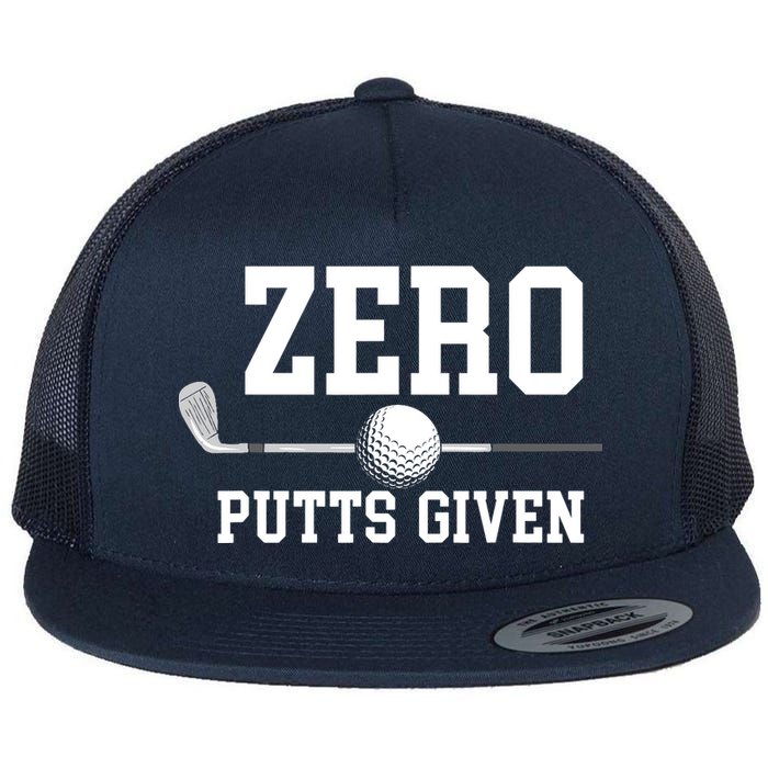 Zero Putts Given Golfer Golf Player Jokes Funny Golf Flat Bill Trucker Hat