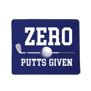 Zero Putts Given Golfer Golf Player Jokes Funny Golf Mousepad