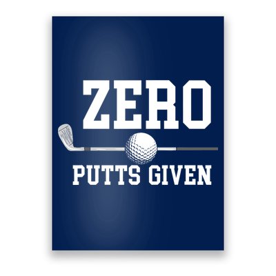 Zero Putts Given Golfer Golf Player Jokes Funny Golf Poster