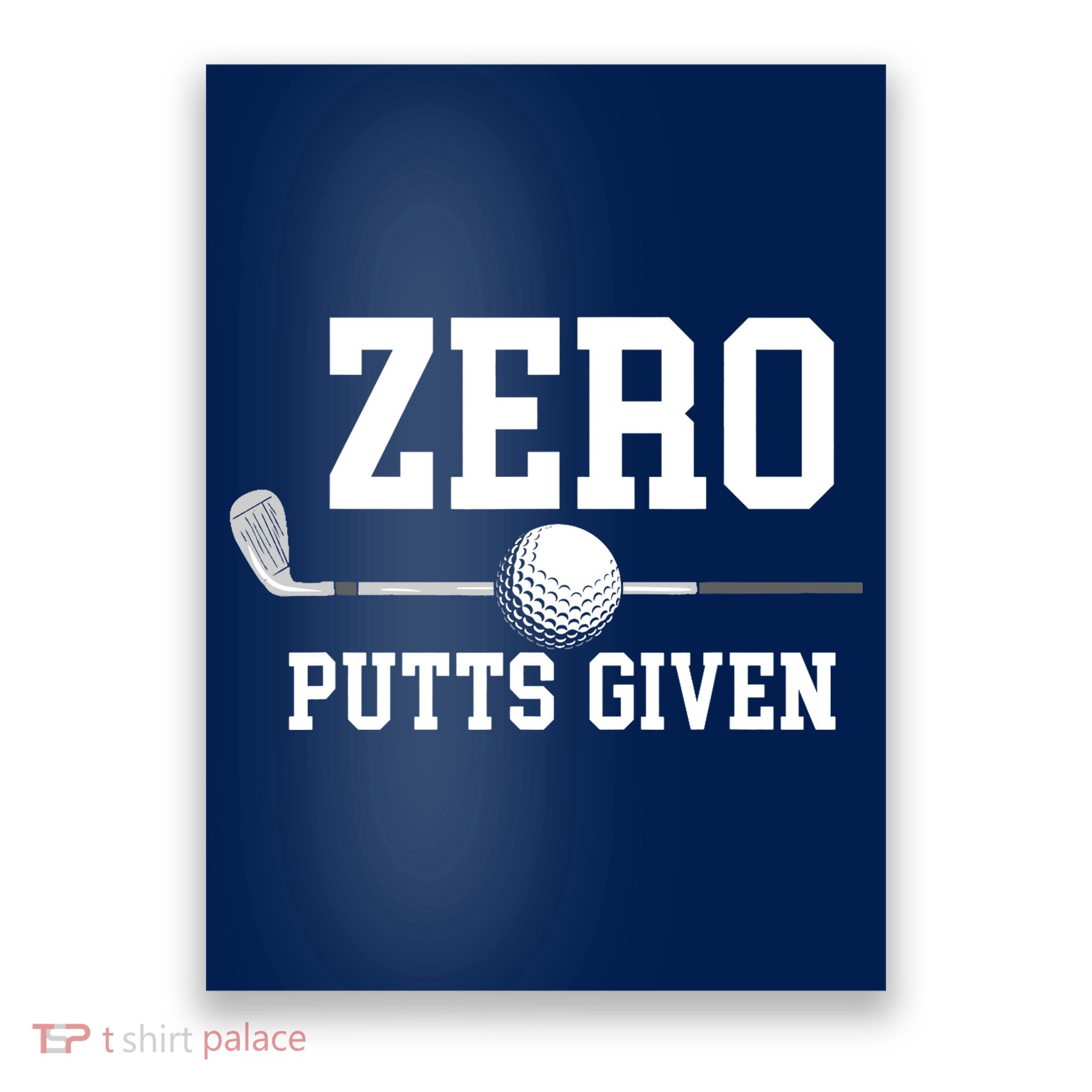 Zero Putts Given Golfer Golf Player Jokes Funny Golf Poster