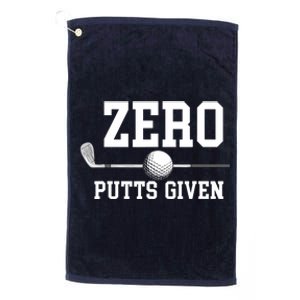 Zero Putts Given Golfer Golf Player Jokes Funny Golf Platinum Collection Golf Towel