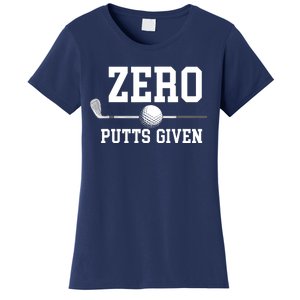 Zero Putts Given Golfer Golf Player Jokes Funny Golf Women's T-Shirt