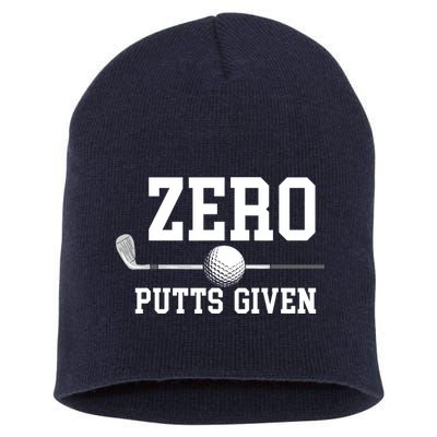 Zero Putts Given Golfer Golf Player Jokes Funny Golf Short Acrylic Beanie
