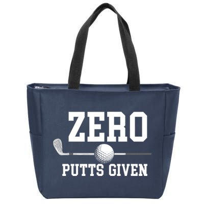 Zero Putts Given Golfer Golf Player Jokes Funny Golf Zip Tote Bag