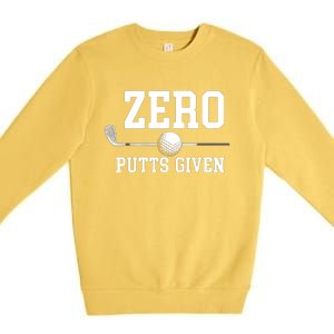 Zero Putts Given Golf Player Funny Premium Crewneck Sweatshirt