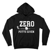 Zero Putts Given Golf Player Funny Hoodie