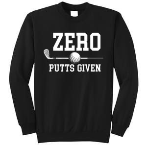 Zero Putts Given Golf Player Funny Sweatshirt