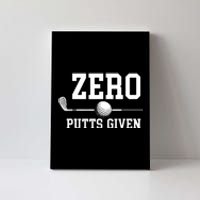 Zero Putts Given Golf Player Funny Canvas