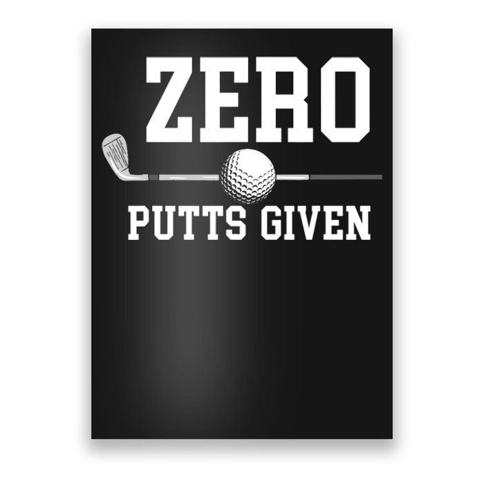 Zero Putts Given Golf Player Funny Poster