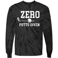 Zero Putts Given Golf Player Funny Tie-Dye Long Sleeve Shirt