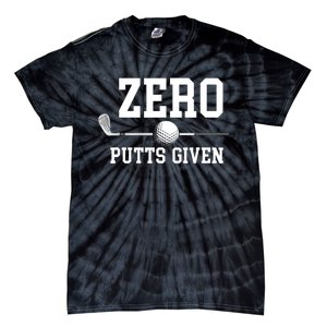 Zero Putts Given Golf Player Funny Tie-Dye T-Shirt