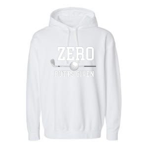 Zero Putts Given Golf Player Funny Garment-Dyed Fleece Hoodie