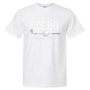 Zero Putts Given Golf Player Funny Garment-Dyed Heavyweight T-Shirt