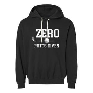 Zero Putts Given Golfer Golf Player Jokes Funny Golf Garment-Dyed Fleece Hoodie