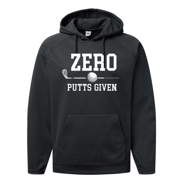 Zero Putts Given Golfer Golf Player Jokes Funny Golf Performance Fleece Hoodie