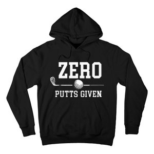 Zero Putts Given Golfer Golf Player Jokes Funny Golf Hoodie