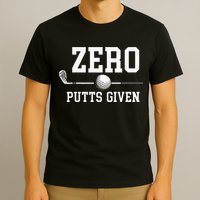 Zero Putts Given Golfer Golf Player Jokes Funny Golf T-Shirt