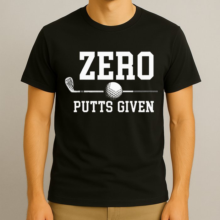 Zero Putts Given Golfer Golf Player Jokes Funny Golf T-Shirt