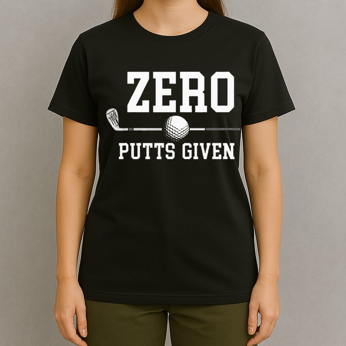 Zero Putts Given Golfer Golf Player Jokes Funny Golf T-Shirt