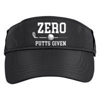 Zero Putts Given Golfer Golf Player Jokes Funny Golf Adult Drive Performance Visor