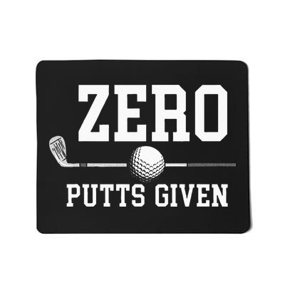 Zero Putts Given Golfer Golf Player Jokes Funny Golf Mousepad