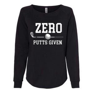 Zero Putts Given Golfer Golf Player Jokes Funny Golf Womens California Wash Sweatshirt