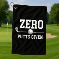 Zero Putts Given Golfer Golf Player Jokes Funny Golf Golf Towel