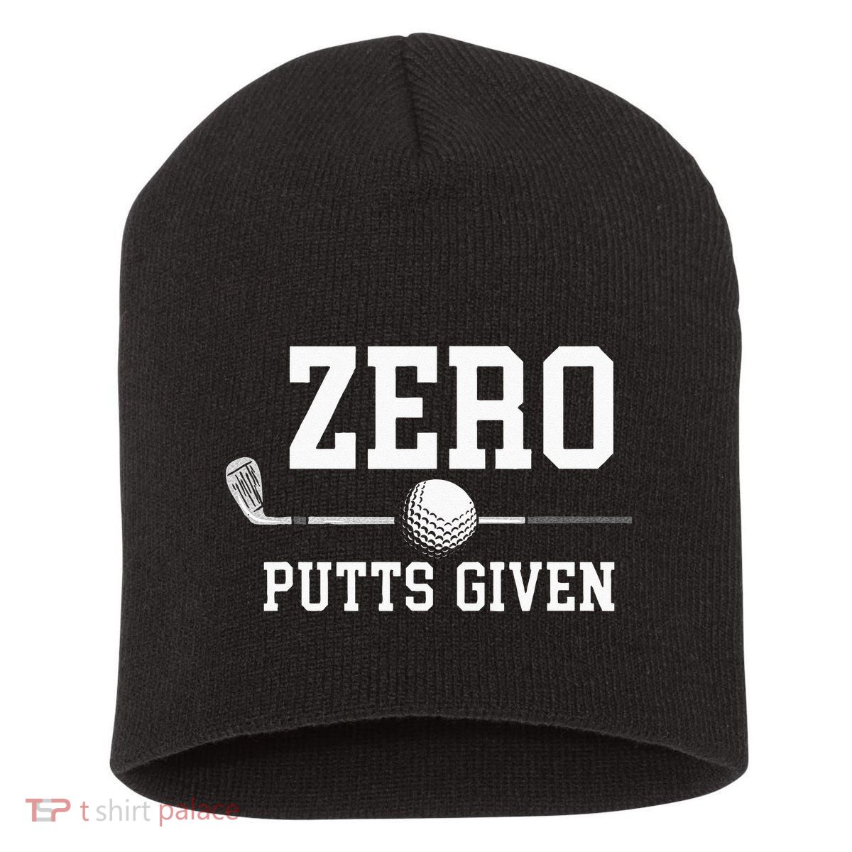 Zero Putts Given Golfer Golf Player Jokes Funny Golf Short Acrylic Beanie