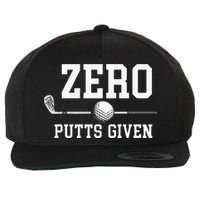Zero Putts Given Golfer Golf Player Jokes Funny Golf Wool Snapback Cap
