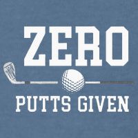 Zero Putts Given Golfer Golf Player Jokes Funny Golf Garment-Dyed Sweatshirt