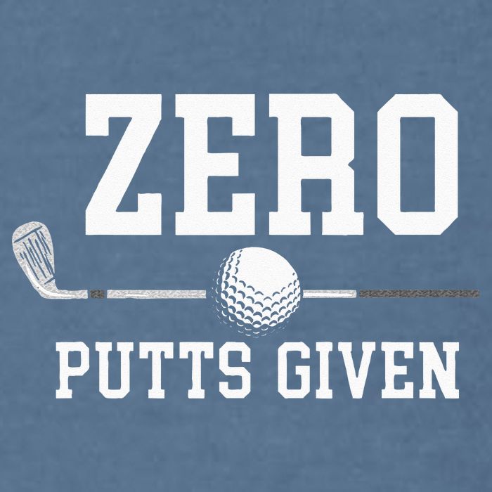 Zero Putts Given Golfer Golf Player Jokes Funny Golf Garment-Dyed Sweatshirt