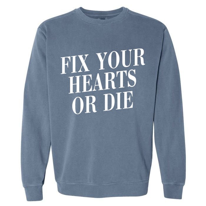 Zoe Rose Bryant Fix Your Hearts Or Die Garment-Dyed Sweatshirt