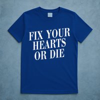 Zoe Rose Bryant Fix Your Hearts Or Die T-Shirt