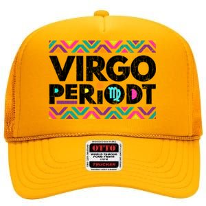 Zodiac Sign Funny Virgo Periodt Graphic Great Gift High Crown Mesh Back Trucker Hat