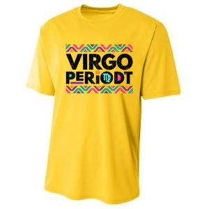 Zodiac Sign Funny Virgo Periodt Graphic Great Gift Performance Sprint T-Shirt