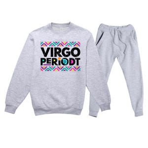 Zodiac Sign Funny Virgo Periodt Graphic Great Gift Premium Crewneck Sweatsuit Set