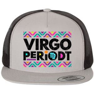 Zodiac Sign Funny Virgo Periodt Graphic Great Gift Flat Bill Trucker Hat