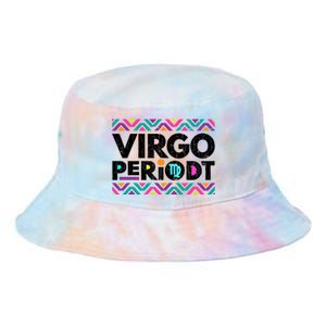 Zodiac Sign Funny Virgo Periodt Graphic Great Gift Tie Dye Newport Bucket Hat