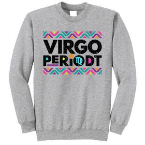 Zodiac Sign Funny Virgo Periodt Graphic Great Gift Sweatshirt