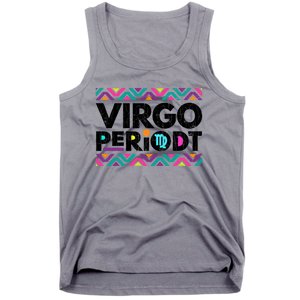 Zodiac Sign Funny Virgo Periodt Graphic Great Gift Tank Top