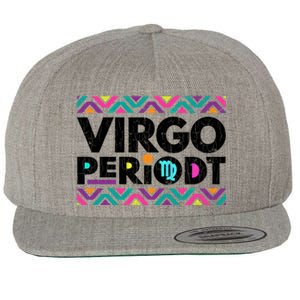 Zodiac Sign Funny Virgo Periodt Graphic Great Gift Wool Snapback Cap